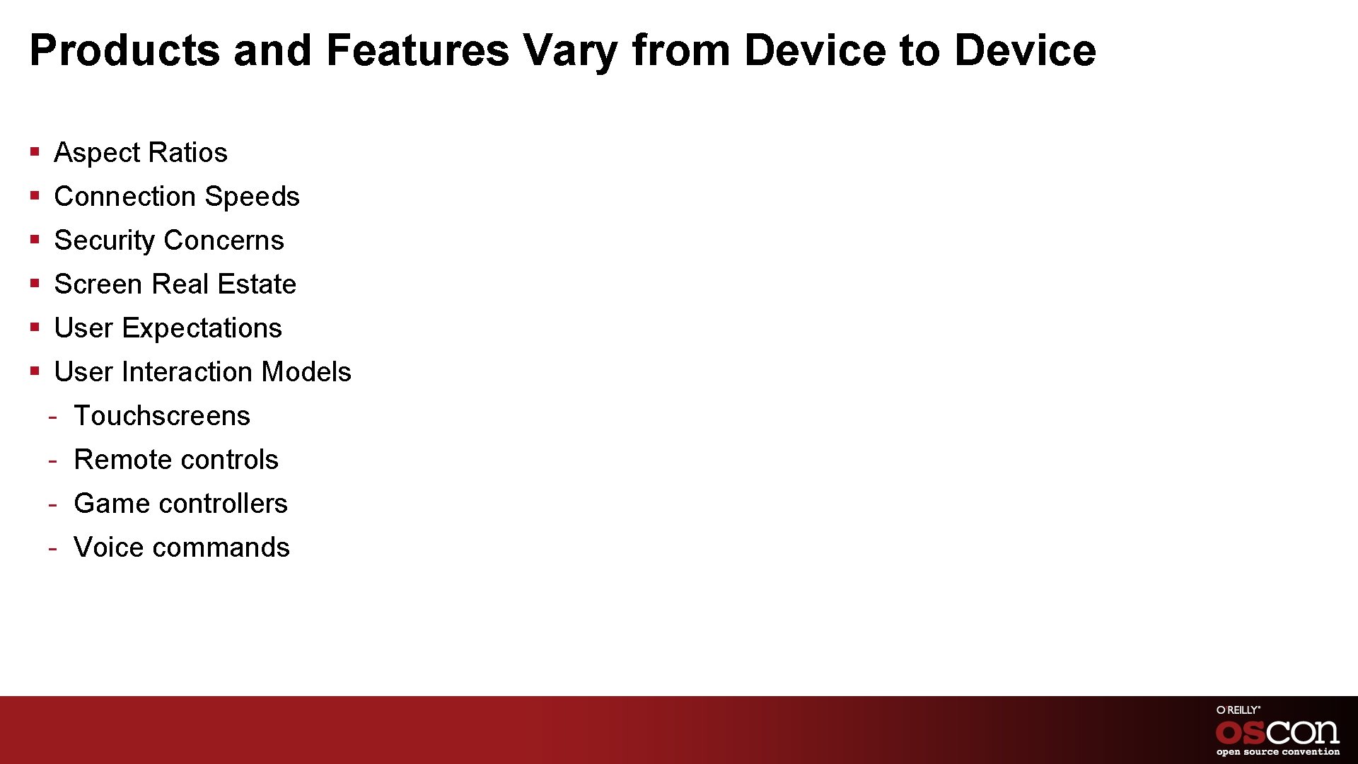 Products and Features Vary from Device to Device § Aspect Ratios § Connection Speeds