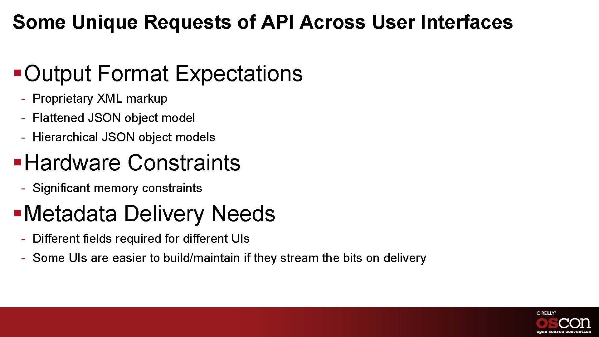 Some Unique Requests of API Across User Interfaces § Output Format Expectations - Proprietary