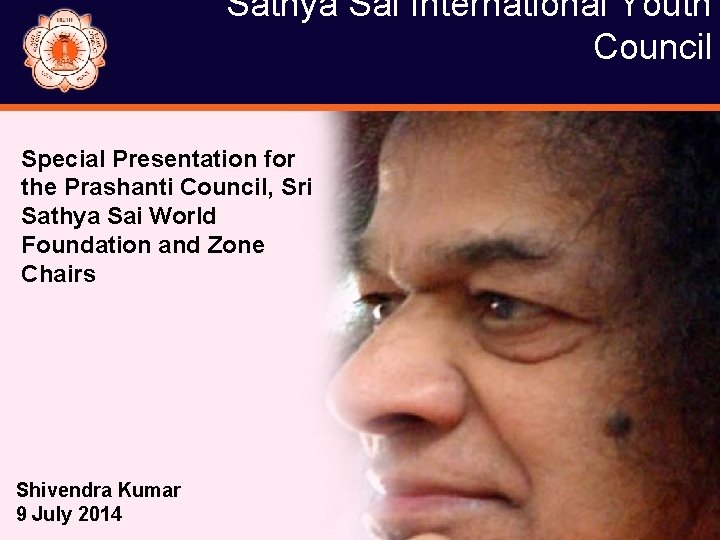 Sathya Sai International Youth Council Special Presentation for the Prashanti Council, Sri Sathya Sai