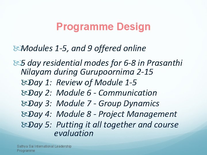 Programme Design Modules 1 -5, and 9 offered online 5 day residential modes for