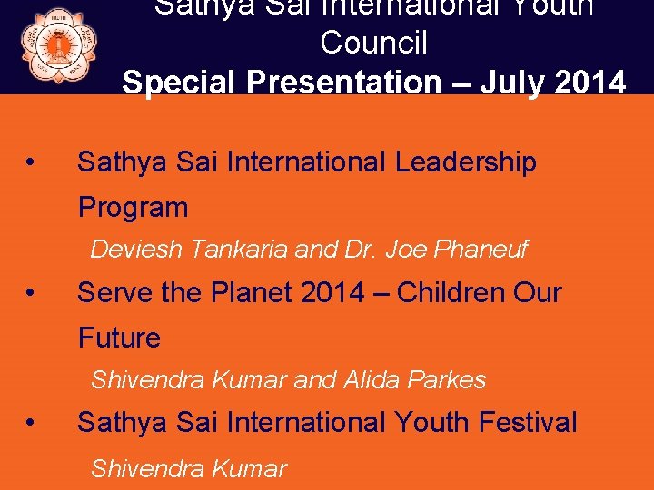 Sathya Sai International Youth Council Special Presentation – July 2014 • Sathya Sai International