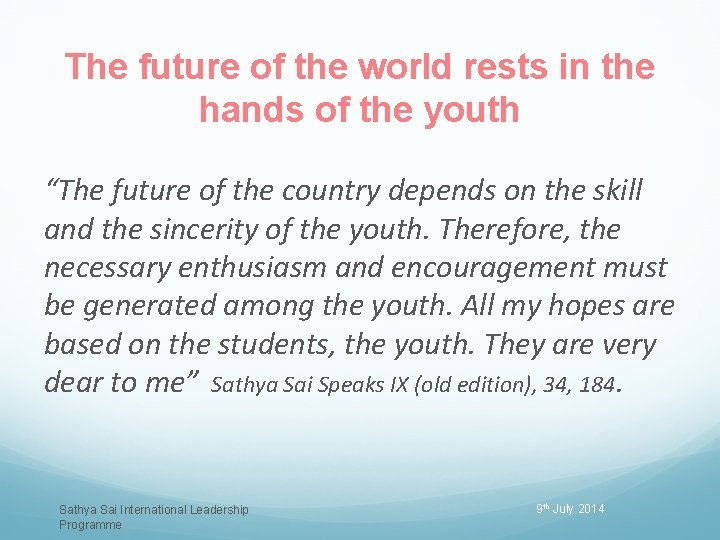 The future of the world rests in the hands of the youth “The future