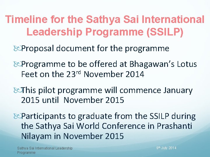 Timeline for the Sathya Sai International Leadership Programme (SSILP) Proposal document for the programme