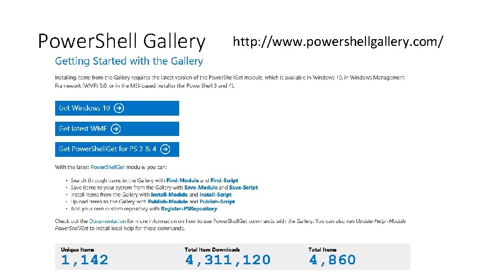 Power. Shell Gallery http: //www. powershellgallery. com/ Power. Shell Gallery http: //www. powershellgallery. com/