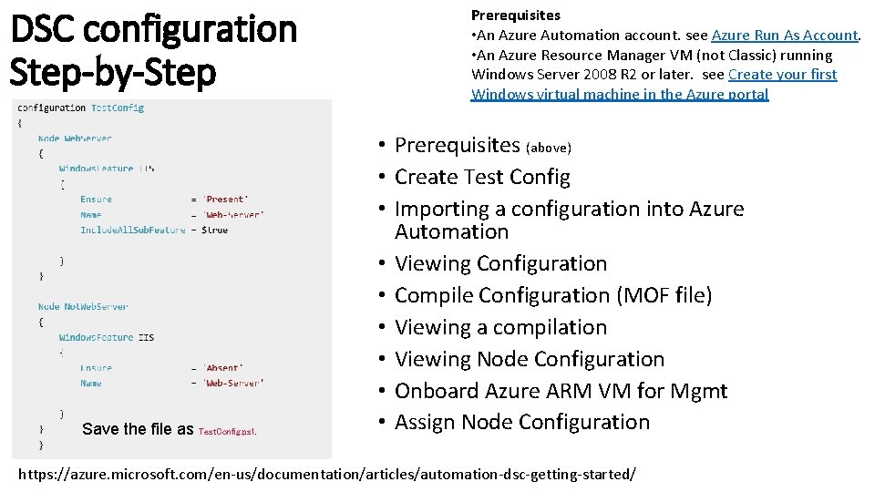 DSC configuration Step-by-Step Save the file as Test. Config. ps 1. Prerequisites • An DSC configuration Step-by-Step Save the file as Test. Config. ps 1. Prerequisites • An