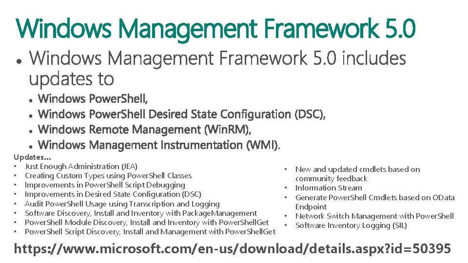 Windows Management Framework 5. 0 Updates… • Just Enough Administration (JEA) • Creating Custom Windows Management Framework 5. 0 Updates… • Just Enough Administration (JEA) • Creating Custom