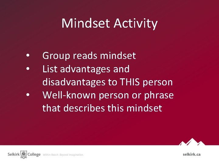 Mindset Activity • • • Group reads mindset List advantages and disadvantages to THIS Mindset Activity • • • Group reads mindset List advantages and disadvantages to THIS