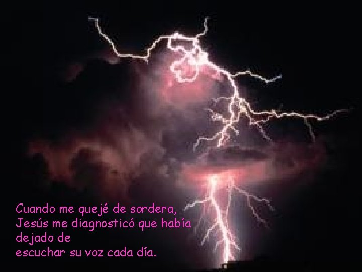 Cuando me quejé de sordera, Jesús me diagnosticó que había dejado de escuchar su