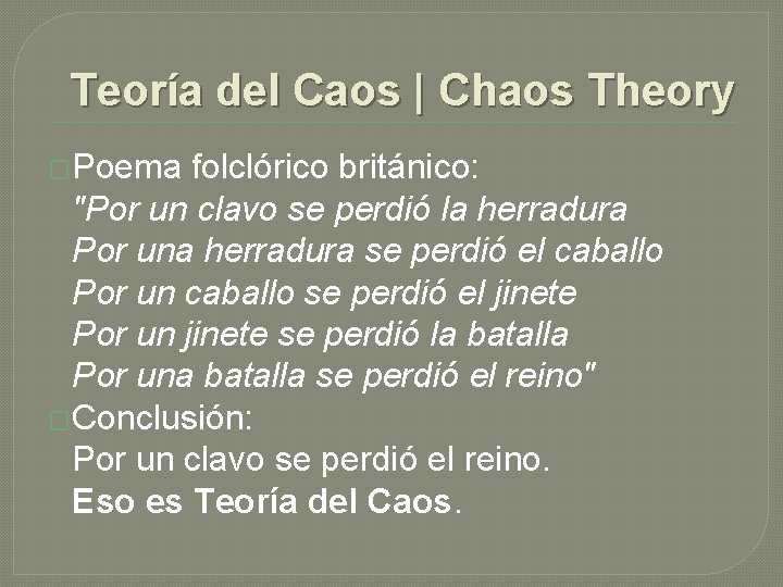 Teoría del Caos | Chaos Theory �Poema folclórico británico: "Por un clavo se perdió