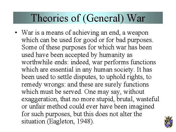 Theories of (General) War • War is a means of achieving an end, a Theories of (General) War • War is a means of achieving an end, a