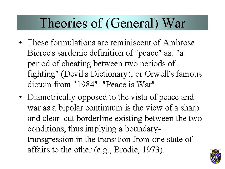 Theories of (General) War • These formulations are reminiscent of Ambrose Bierce's sardonic definition Theories of (General) War • These formulations are reminiscent of Ambrose Bierce's sardonic definition