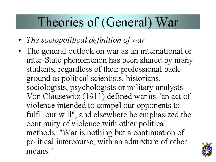 Theories of (General) War • The sociopolitical definition of war • The general outlook Theories of (General) War • The sociopolitical definition of war • The general outlook