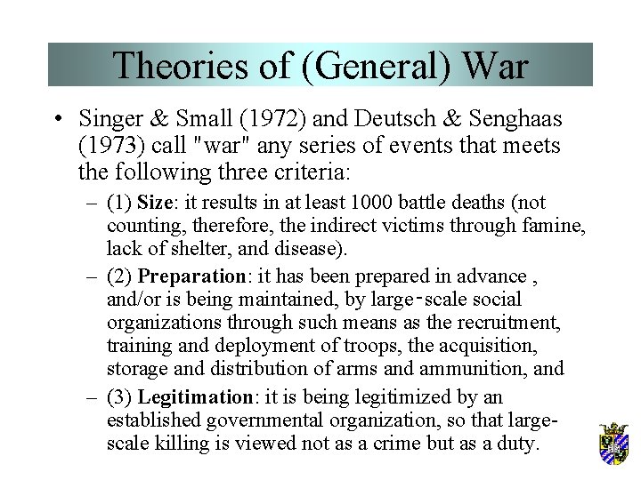 Theories of (General) War • Singer & Small (1972) and Deutsch & Senghaas (1973)