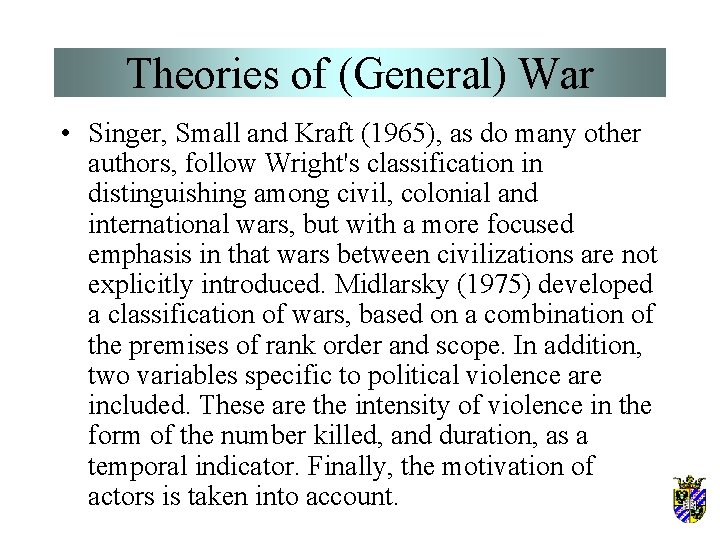 Theories of (General) War • Singer, Small and Kraft (1965), as do many other