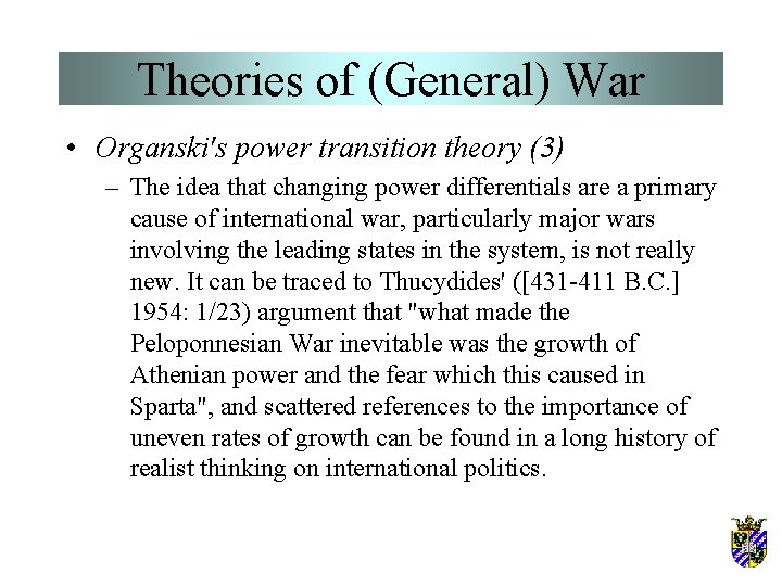 Theories of (General) War • Organski's power transition theory (3) – The idea that