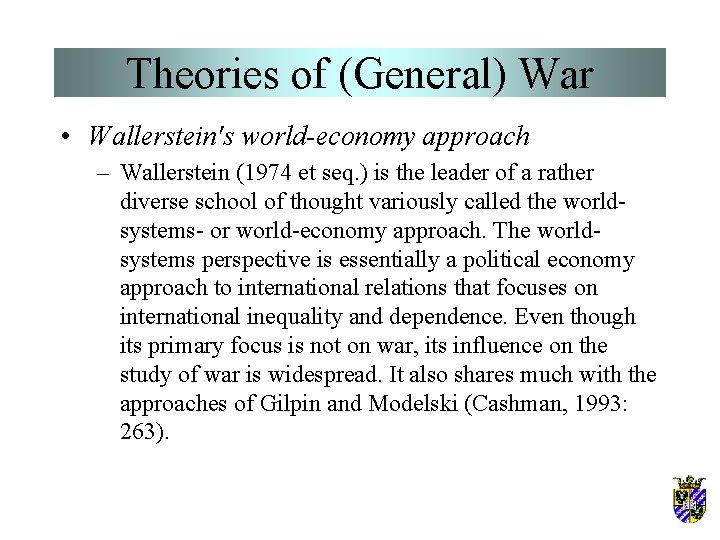 Theories of (General) War • Wallerstein's world-economy approach – Wallerstein (1974 et seq. )