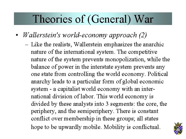 Theories of (General) War • Wallerstein's world-economy approach (2) – Like the realists, Wallerstein Theories of (General) War • Wallerstein's world-economy approach (2) – Like the realists, Wallerstein