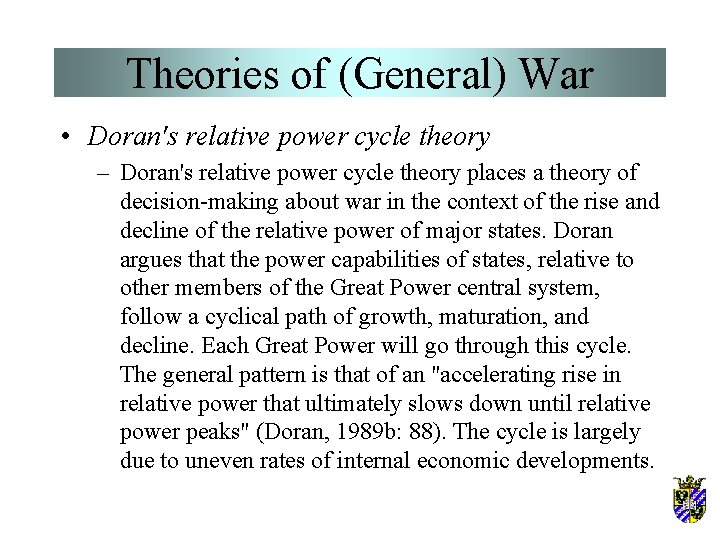 Theories of (General) War • Doran's relative power cycle theory – Doran's relative power