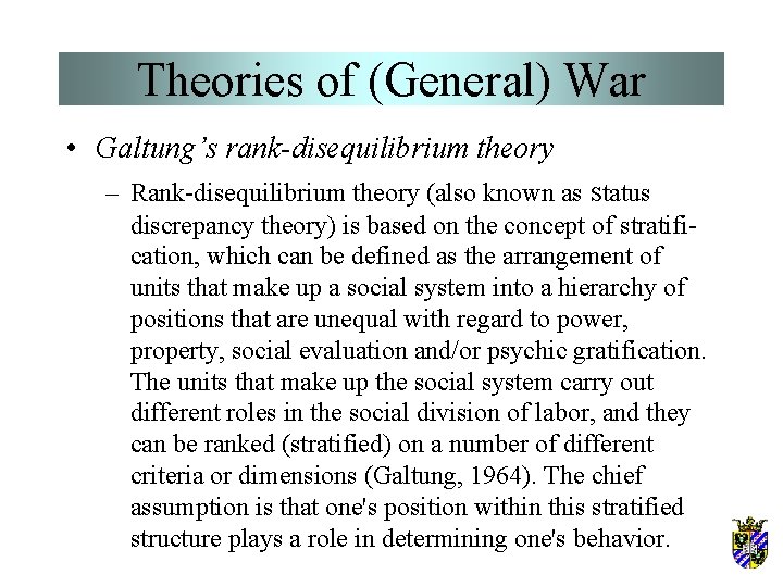 Theories of (General) War • Galtung’s rank-disequilibrium theory – Rank-disequilibrium theory (also known as