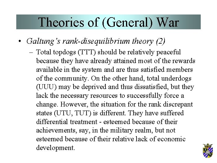 Theories of (General) War • Galtung’s rank-disequilibrium theory (2) – Total topdogs (TTT) should