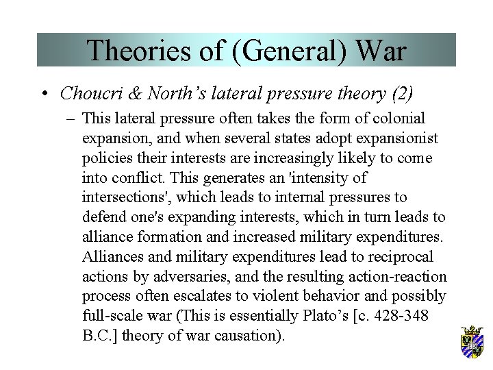 Theories of (General) War • Choucri & North’s lateral pressure theory (2) – This
