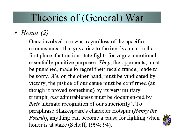 Theories of (General) War • Honor (2) – Once involved in a war, regardless Theories of (General) War • Honor (2) – Once involved in a war, regardless