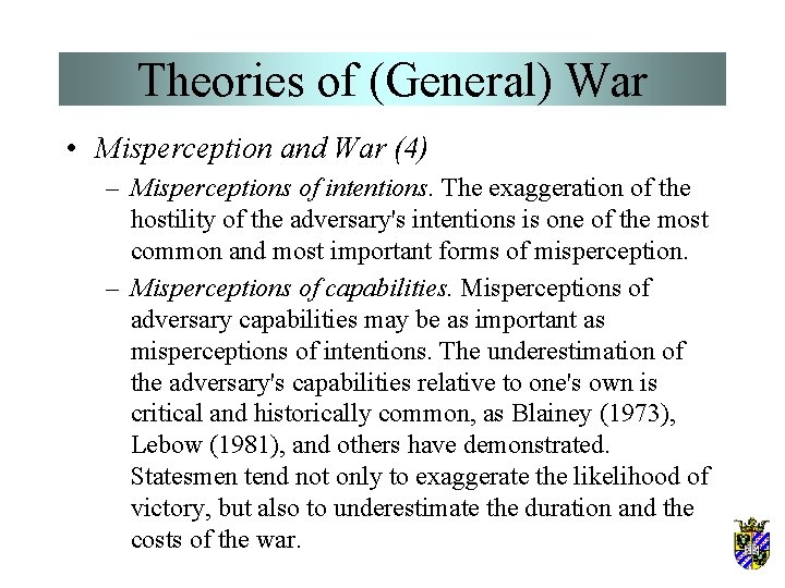 Theories of (General) War • Misperception and War (4) – Misperceptions of intentions. The Theories of (General) War • Misperception and War (4) – Misperceptions of intentions. The