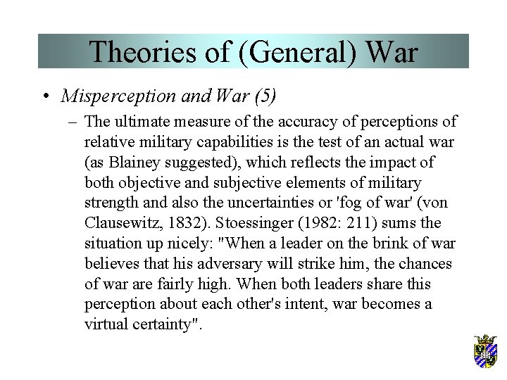 Theories of (General) War • Misperception and War (5) – The ultimate measure of