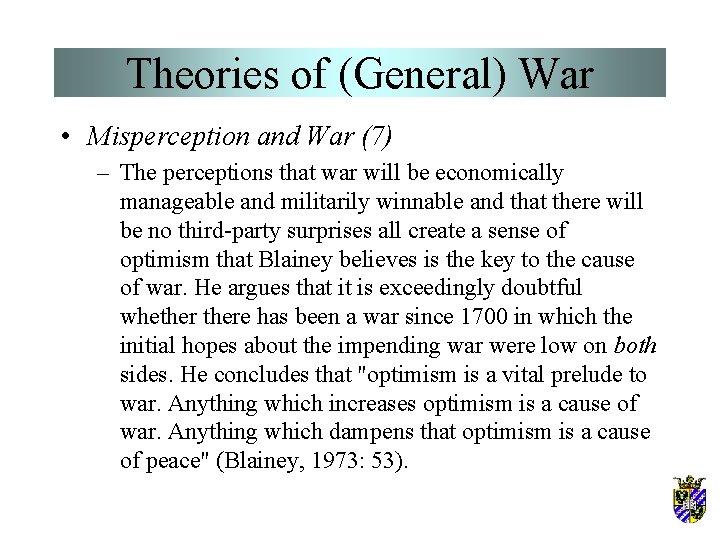 Theories of (General) War • Misperception and War (7) – The perceptions that war