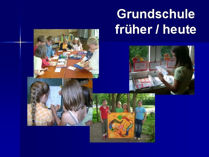 Grundschule früher / heute 