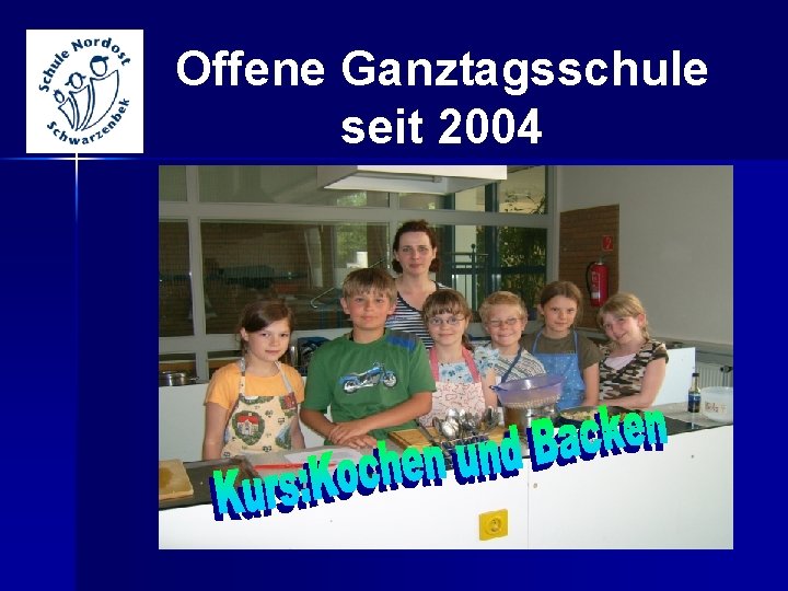 Offene Ganztagsschule seit 2004 