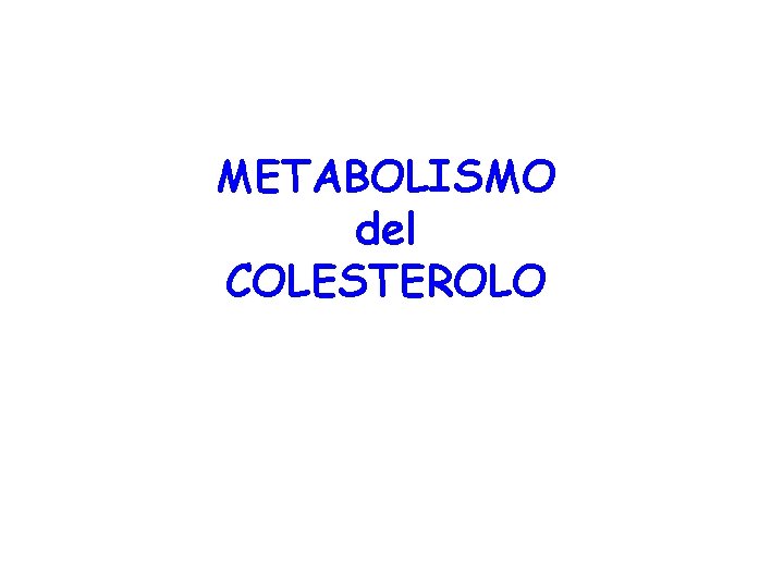 METABOLISMO del COLESTEROLO 