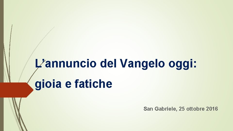 L’annuncio del Vangelo oggi: gioia e fatiche San Gabriele, 25 ottobre 2016 