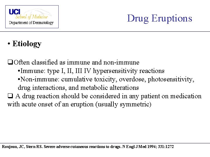 Drug Eruptions • Etiology q. Often classified as immune and non-immune • Immune: type