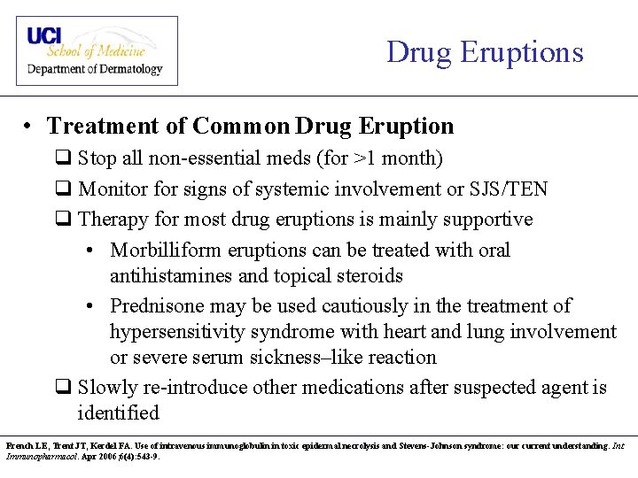 Drug Eruptions • Treatment of Common Drug Eruption q Stop all non-essential meds (for