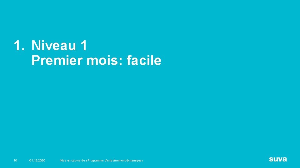 1. Niveau 1 Premier mois: facile 10 01. 12. 2020 Mise en œuvre du