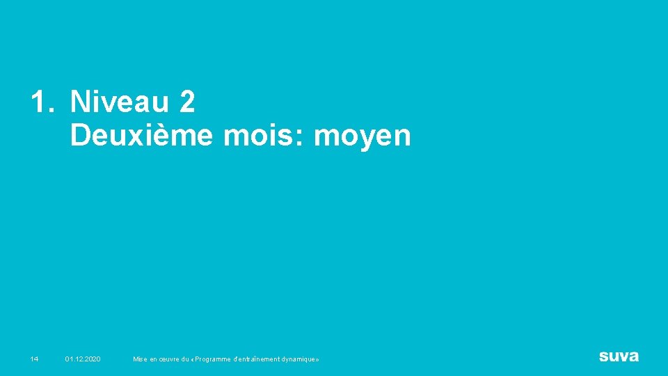 1. Niveau 2 Deuxième mois: moyen 14 01. 12. 2020 Mise en œuvre du