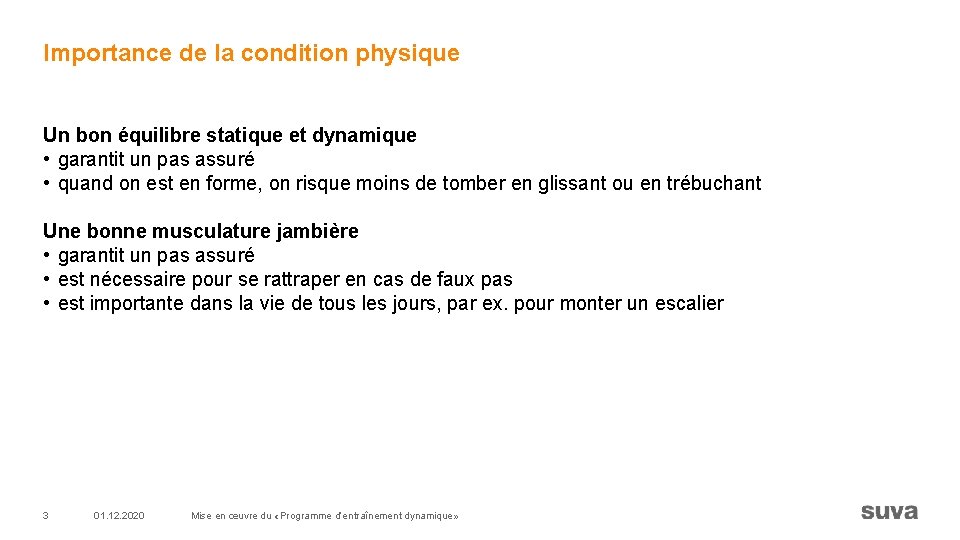 Importance de la condition physique Un bon équilibre statique et dynamique • garantit un