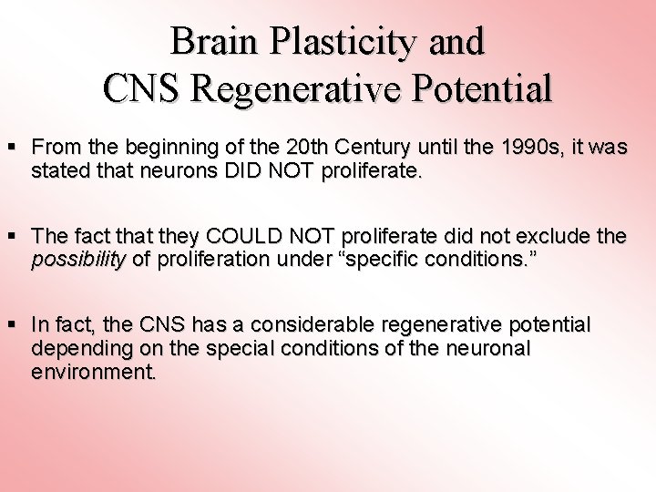 Brain Plasticity and CNS Regenerative Potential § From the beginning of the 20 th