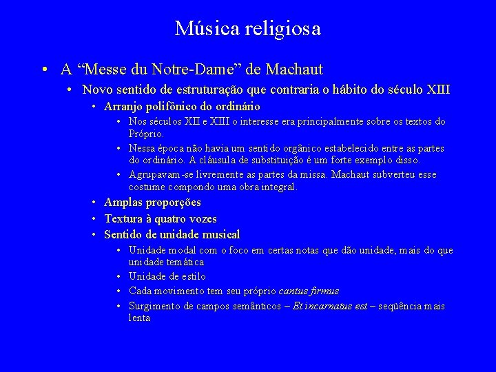 Música religiosa • A “Messe du Notre-Dame” de Machaut • Novo sentido de estruturação