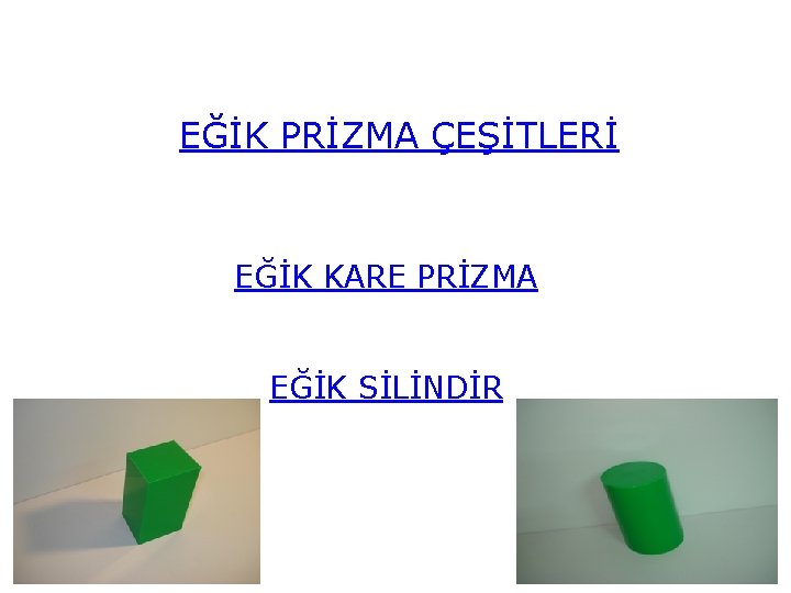 EĞİK PRİZMA ÇEŞİTLERİ EĞİK KARE PRİZMA EĞİK SİLİNDİR 