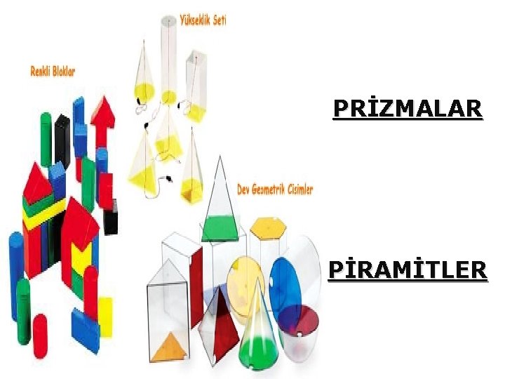 PRİZMALAR PİRAMİTLER 