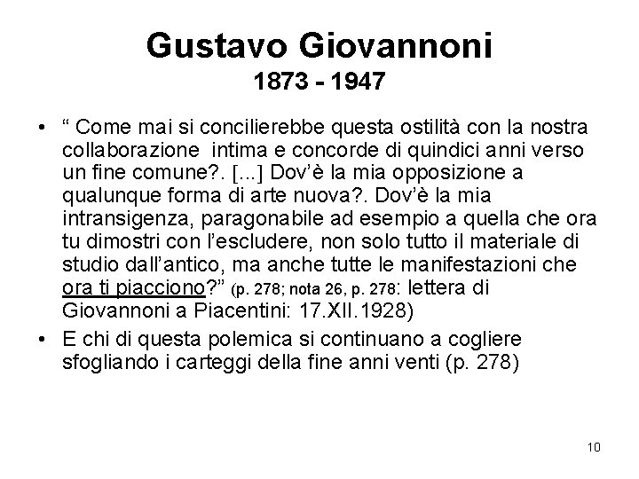 Gustavo Giovannoni 1873 - 1947 • “ Come mai si concilierebbe questa ostilità con Gustavo Giovannoni 1873 - 1947 • “ Come mai si concilierebbe questa ostilità con