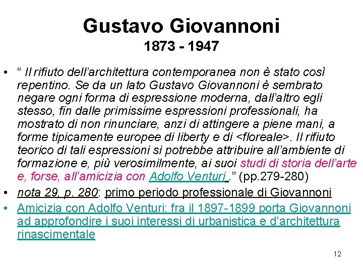 Gustavo Giovannoni 1873 - 1947 • “ Il rifiuto dell’architettura contemporanea non è stato Gustavo Giovannoni 1873 - 1947 • “ Il rifiuto dell’architettura contemporanea non è stato