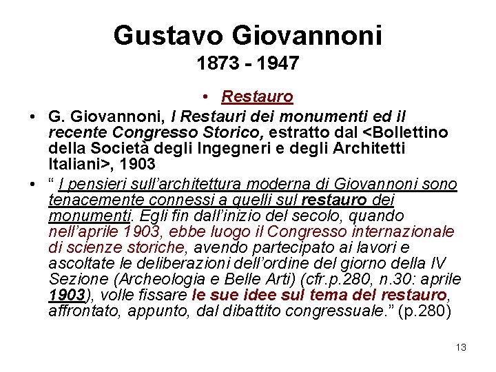 Gustavo Giovannoni 1873 - 1947 • Restauro • G. Giovannoni, I Restauri dei monumenti Gustavo Giovannoni 1873 - 1947 • Restauro • G. Giovannoni, I Restauri dei monumenti