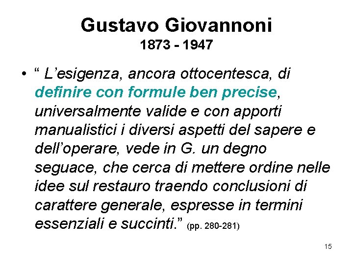 Gustavo Giovannoni 1873 - 1947 • “ L’esigenza, ancora ottocentesca, di definire con formule Gustavo Giovannoni 1873 - 1947 • “ L’esigenza, ancora ottocentesca, di definire con formule