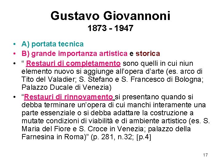 Gustavo Giovannoni 1873 - 1947 • A) portata tecnica • B) grande importanza artistica Gustavo Giovannoni 1873 - 1947 • A) portata tecnica • B) grande importanza artistica