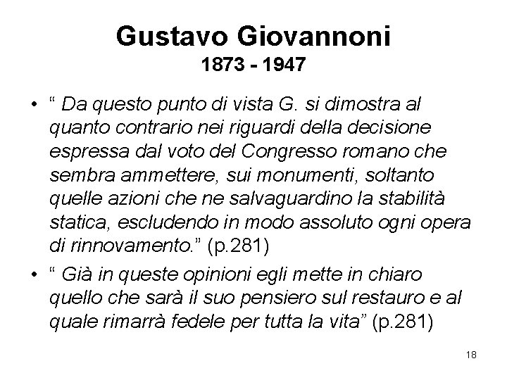 Gustavo Giovannoni 1873 - 1947 • “ Da questo punto di vista G. si Gustavo Giovannoni 1873 - 1947 • “ Da questo punto di vista G. si