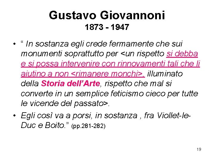 Gustavo Giovannoni 1873 - 1947 • “ In sostanza egli crede fermamente che sui Gustavo Giovannoni 1873 - 1947 • “ In sostanza egli crede fermamente che sui