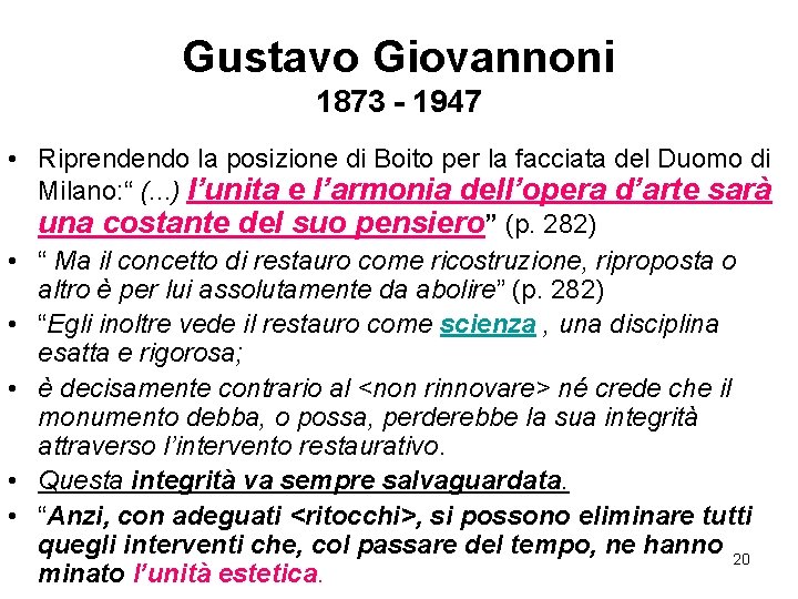 Gustavo Giovannoni 1873 - 1947 • Riprendendo la posizione di Boito per la facciata Gustavo Giovannoni 1873 - 1947 • Riprendendo la posizione di Boito per la facciata